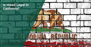 Is Weed Legal in California