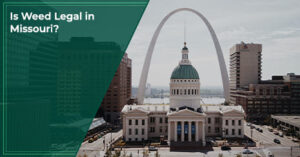 Is Weed Legal in Missouri