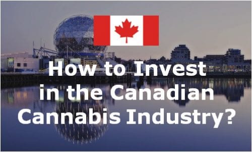 how to invest in the Canadian cannabis industry business