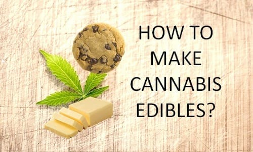 how to make cannabis edibles